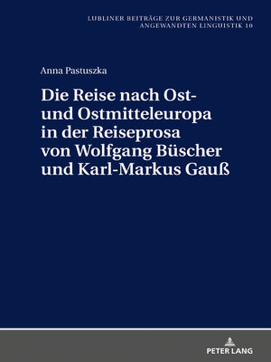 cover image of Die Reise nach Ost- und Ostmitteleuropa in der Reiseprosa von Wolfgang Büscher und Karl-Markus Gauß